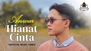 HIANAT CINTA - ANWAR # Single Dangdut 2021 (Official Music Video)