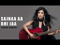 Sajnaa Aa Bhi Jaa Shibani Kashyap Audio