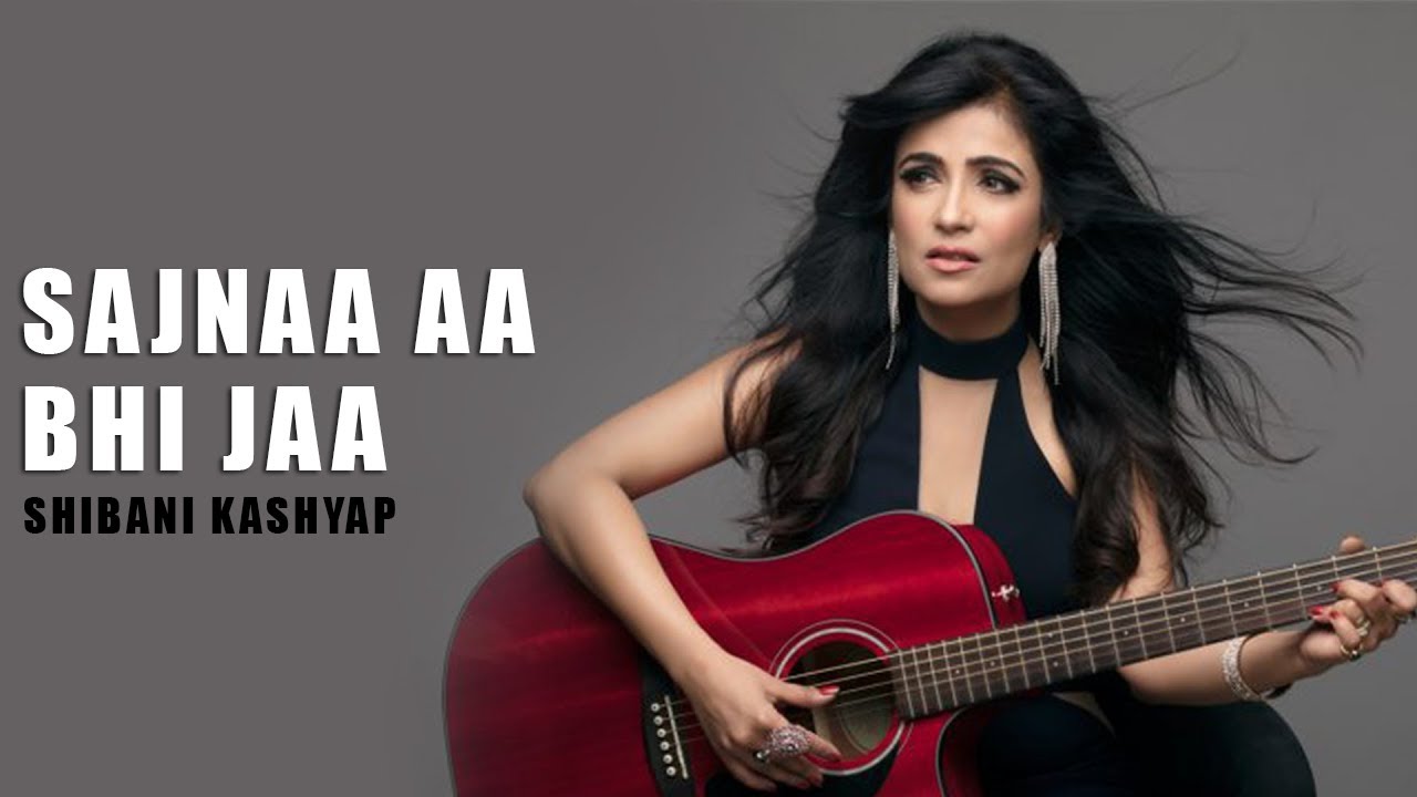 Sajnaa aa bhi jaa  Shibani Kashyap  Audio