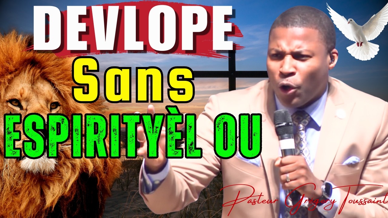 Devlope Sans Espirityèl Ou | Pratik Fè w Distenngè Byen ak Mal | Pasteur Grégory Toussaint Adorasyon