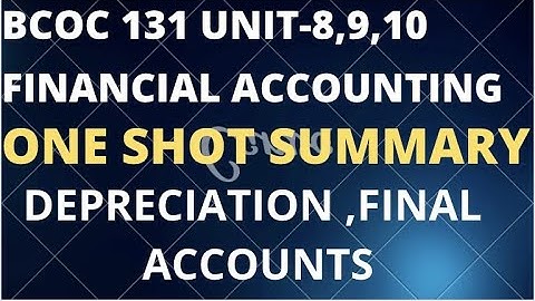 Bcoc 131 Depreciation,final accounts| Ignou  bcomg block 3| Bcoc 131 one shot playlist