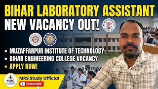 Bihar Laboratory Assistant New Vacancy 2026 Out | Muzaffarpur Institute Technology New Vacancy Out