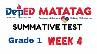 GRADE 1 MATATAG SUMMATIVE TEST WEEK 4 GRADE 1 MATATAG SUMMATIVE TEST WEEK 4