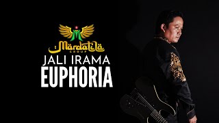 EUPHORIA - JALI IRAMA | MARDATILA GROUP