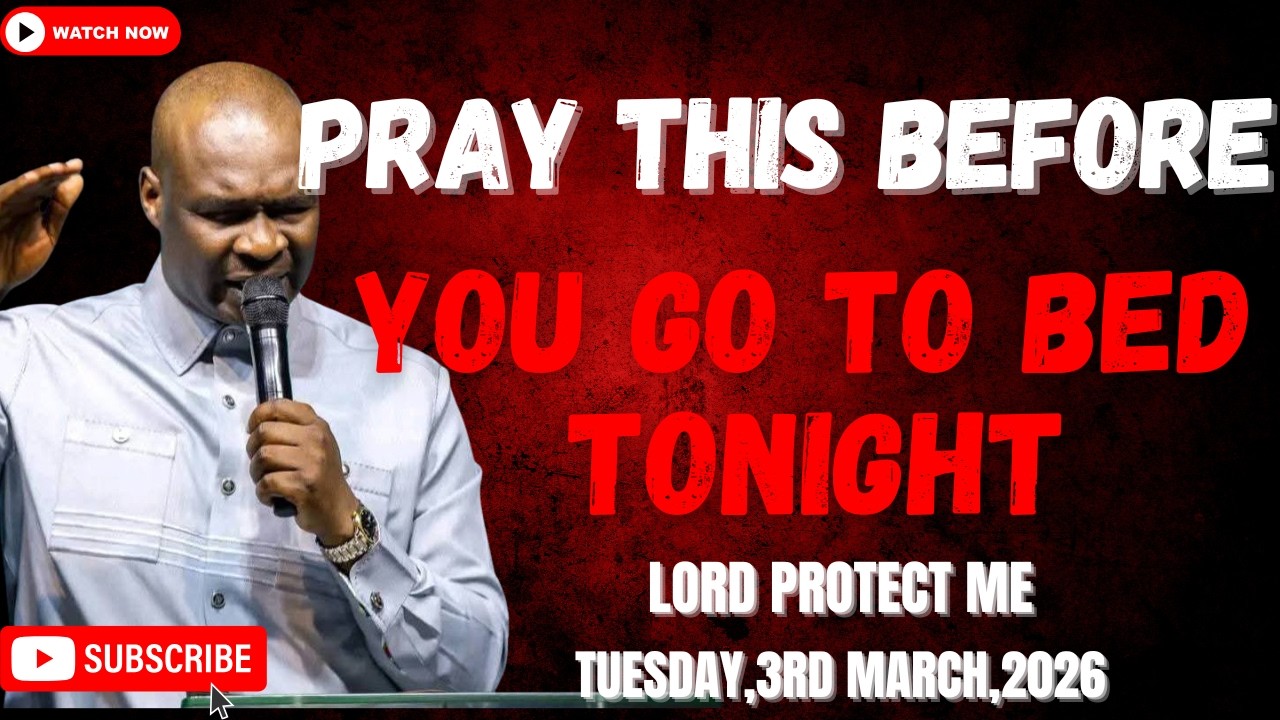 3RD MARCH 2026: END YOUR DAY WITH POWERFUL LATE-NIGHT PRAYERS BY APOSTLE JOSHUA SELMAN