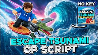 Escape Tsunami For Brainrots Script *NO KEY* - DUPE, GODMODE, AUTO EVENT, AUTOFARM (JUNE)