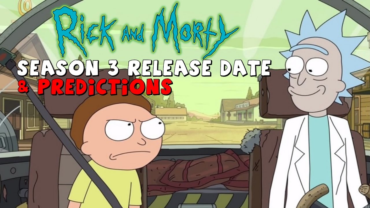 Rick And Morty Season 3 Release Date