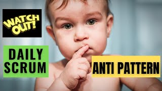 Top 15 "Daily Scrum" Anti Patterns |Scrum Master Interview Question