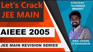 Part #1 | AIEEE 2005 | JEE Main 2005 | JEE Main Revision Series | Math Solution | Niraj Keshri | PYQ