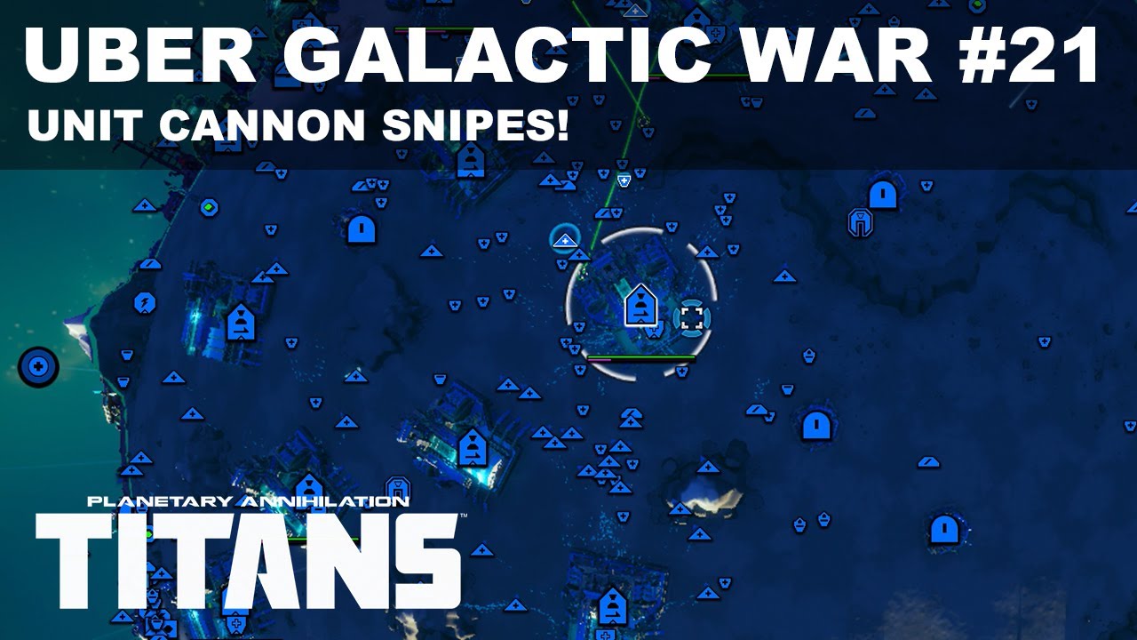 Uber Galactic War #21 - Unit Cannon Snipes! - Planetary Annihilation: Titans Gameplay 2020