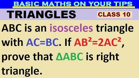 ABC is an isosceles triangle with AC=BC. If AB²=2AC² prove that ΔABC is right triangle