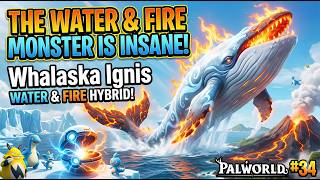 This Water &amp; Fire Monster is INSANE! Whalaska Ignis 🌊🔥 | Palworld #34