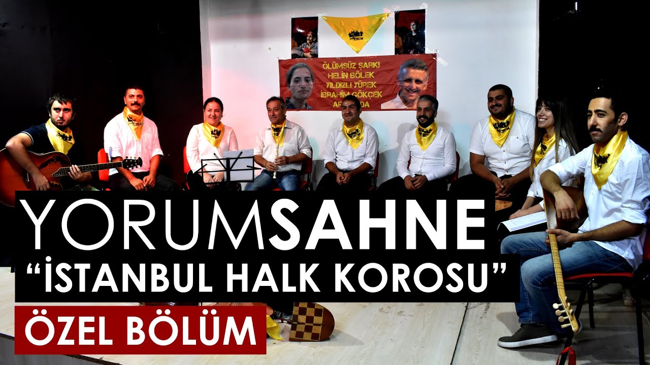 Yorum Sahne | İstanbul Halk Korosu #Özel Bölüm