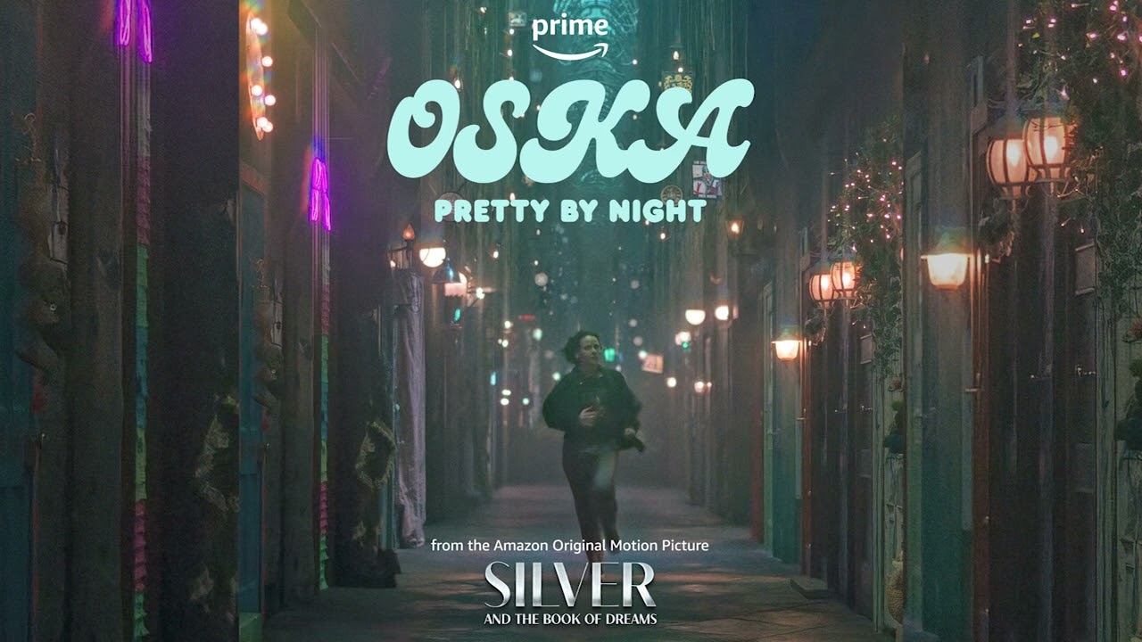 OSKA - pretty by night (from the the soundtrack of 'Silver and the Book of Dreams')