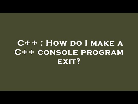 C++ : How do I make a C++ console program exit?
