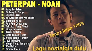 Kumpulan Lagu Noahpeterpan Original Mengenang Masa Dulu lagupeterpan noahband lagu