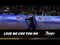 Love Me Like You Do (Tango) | {Sergey Konovaltsev - Olga Konovaltseva,}