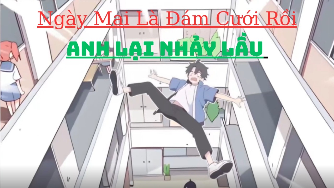 [ Full ] Trước ngày cưới tôi hẹn vị hôn thê ra chỗ tỏ tình lần đầu và nhảy xuống - Aii Sub