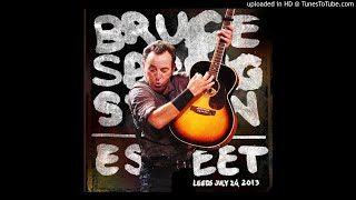 Video thumbnail of "Bruce Springsteen--Land of Hope and Dreams (Leeds, UK, 2013)"