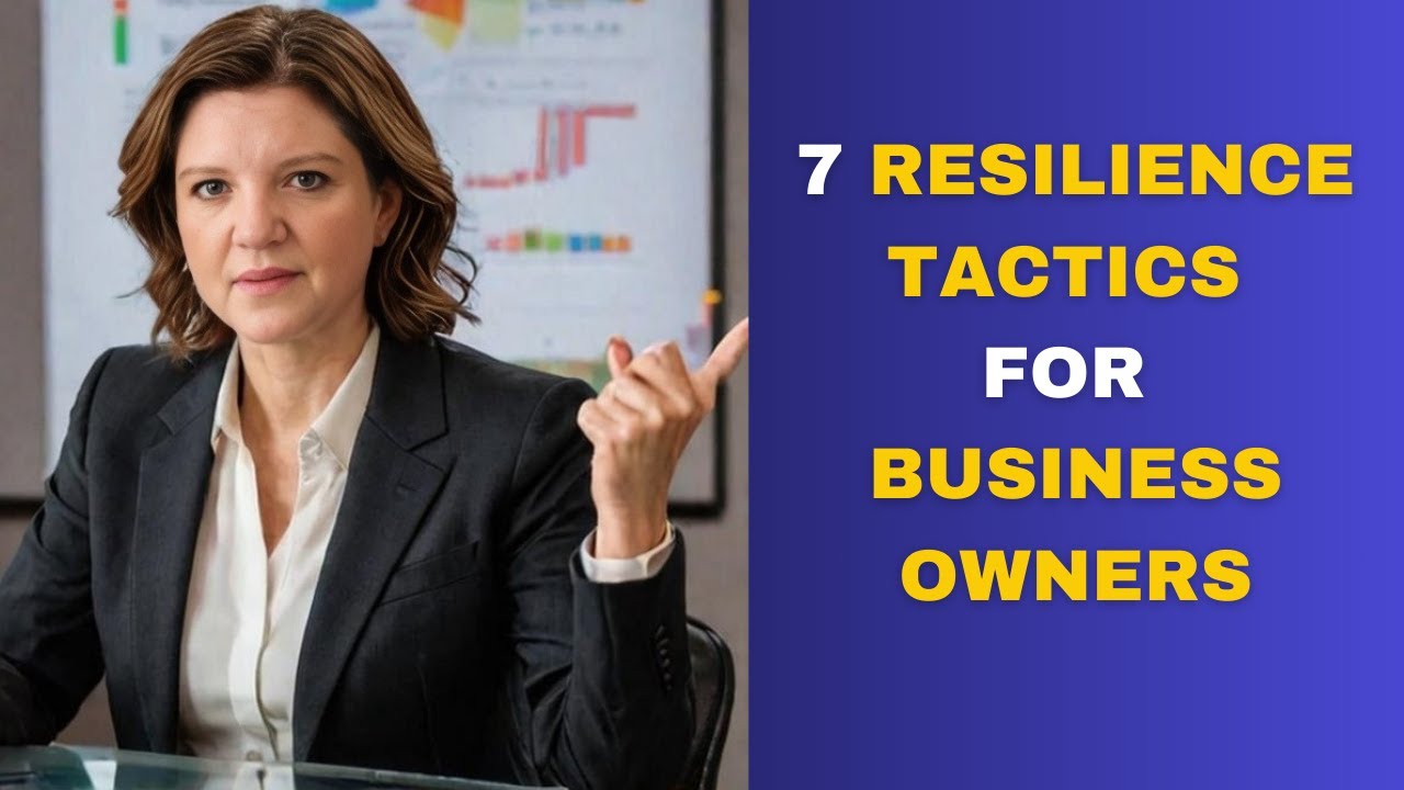 7 Resilience Tactics for Business Owners