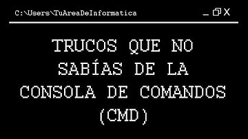 Trucos que no sabías de la consola de comandos (CMD)