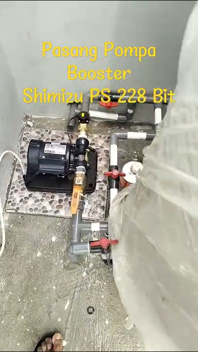 Pasang Pompa Booster Shimizu PS 228 Bit