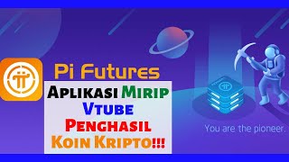 Pi Futures, Aplikasi Mirip Vtube Penghasil Koin Kripto!!! screenshot 1