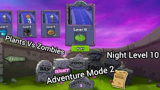 Plants 🌳☘️ Vs Zombies 🧟‍♂️ Game Adventure Mode 2 Night Level 10  complete gameplay walkthrough 