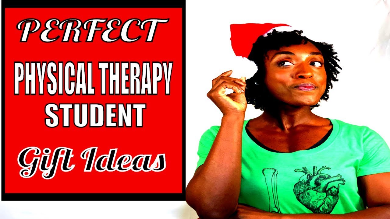 Physical Therapy Student Gifts (Gifts For Physical Therapy Students)