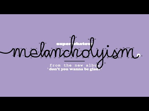 Super Whatevr - melancholyism. (Visual)