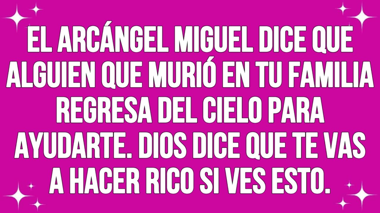 El arcángel Michael dice, alguien que murió en tu familia regresa del ...