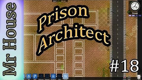 Prison Architect: Alpha 12 - EP18 - Maximum Security