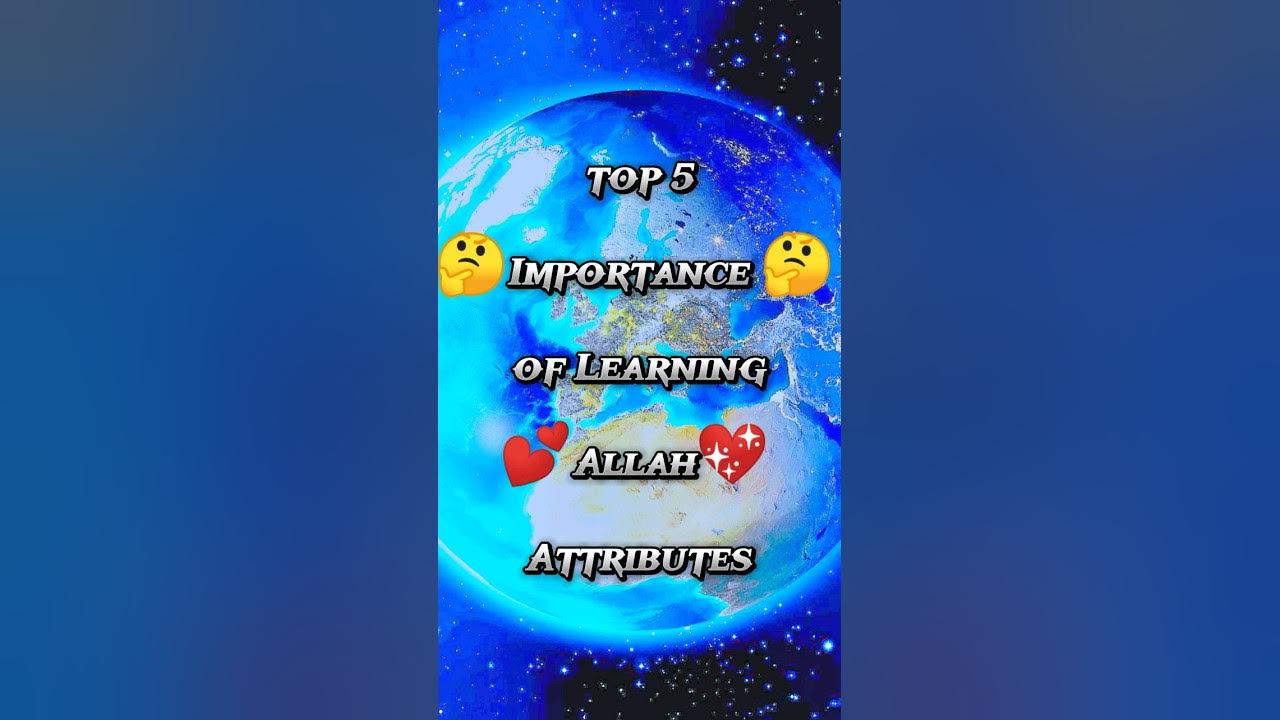 Top 5 Important Of Learning Allah Attributes viral youtubeshorts top-5-important-of-learning-allah-attributes-viral-youtubeshorts