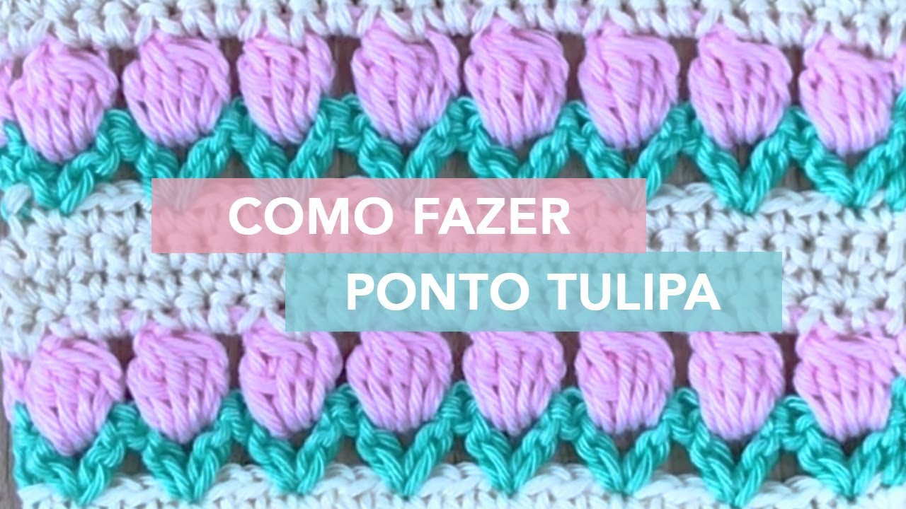 Como Fazer Ponto de Crochê Tulipa
