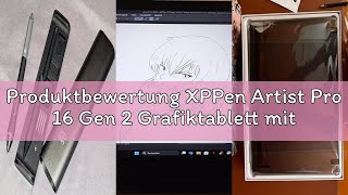 Produktbewertung XPPen Artist Pro 16 Gen 2 Grafiktablett mit 2,5K Display, 16 Zoll QHD Zeichentablet