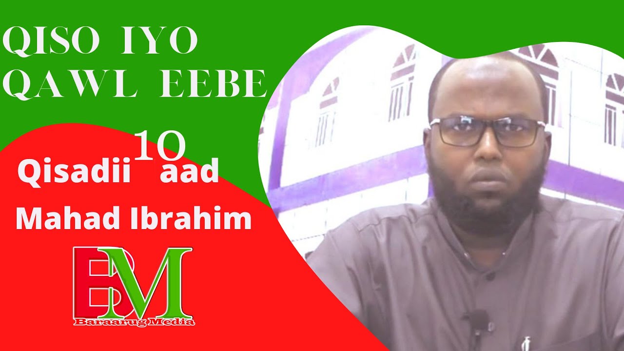 Qiso Iyo Qawl Eebe Qisadii 10aad Mahad Ibraahim