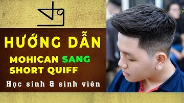 Hướng Dẫn Phá Form Từ MOHICAN Sang SHORT QUIFF Cho Học Sinh Tại TƯỜNGBARBER