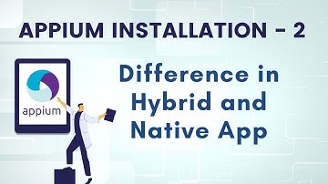 Difference in Hybrid and Native Apps | Appium Installation for Android - 2