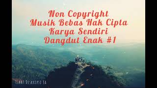 Musik Non Copyright Bebas Hak Cipta Karya Sendiri. Untuk Backsound Video Youtube | Dangdut Enak #1 screenshot 5