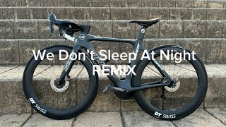 We don’t sleep at night remix