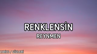 Reynmen - Renklensin [Lyrics / Sözleri] Resimi