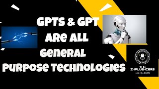 You MIGHT have MISSED it: General Purpose Technologies GPTs & Technological Paradigm Shifts