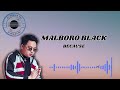 Because - MALBORO BLACK (AIMUSIKAPH)