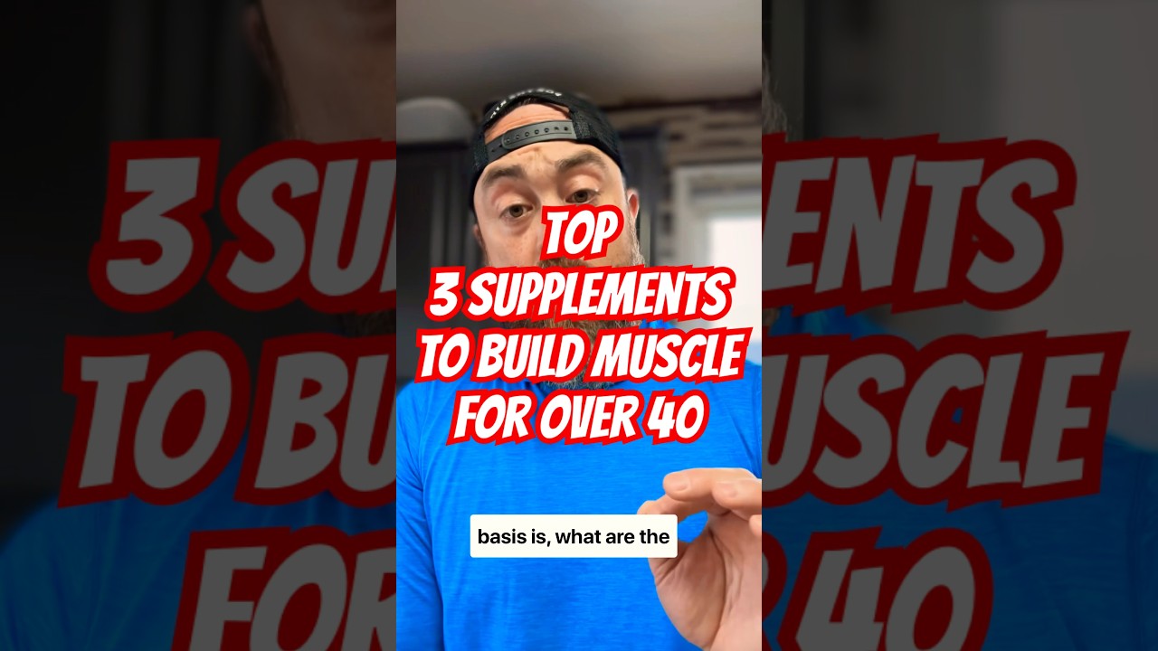 The Top 3 supplements for muscle building for men over 40. 