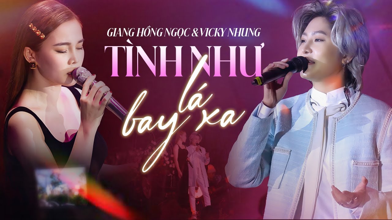 TÌNH NHƯ LÁ BAY XA, TÌNH NỒNG - VICKY NHUNG & GIANG HỒNG NGỌC | Màn Kết Hợp Song Ca Hoàn Hảo