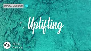 Best Electronic Uplifting Music for Video [ 2050 - Rounding ]