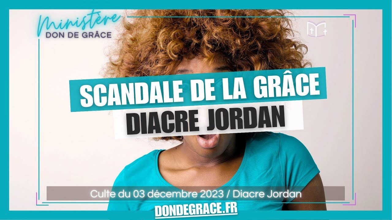 Culte#96 du 03 Décembre 2023 / Le scandale de la grâce - YouTube