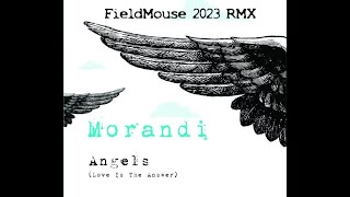 Morandi - Angels (FieldMouse 2023 RMX)