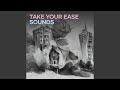 Take your ease sounds