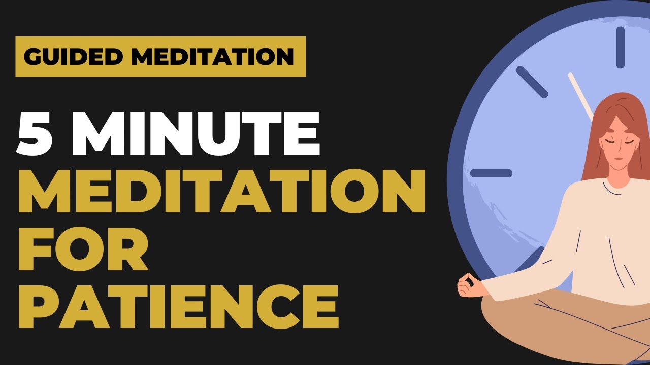 5 Minute Guided Meditation for Patience - YouTube